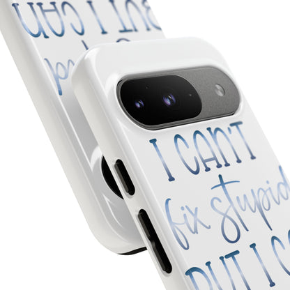 Google Pixel Tough Case - I Can't Fix Stupid But I Can Sedate It - White