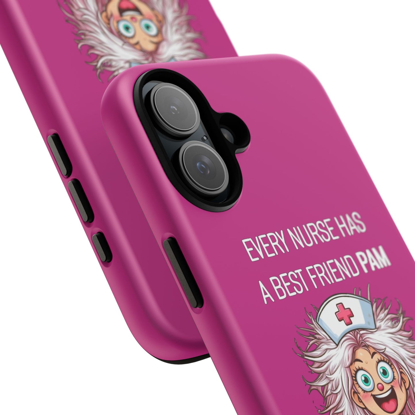 Nurse iPhone Tough Case - Every Nurse Has a Friend Named PAM Design (1) - Pink