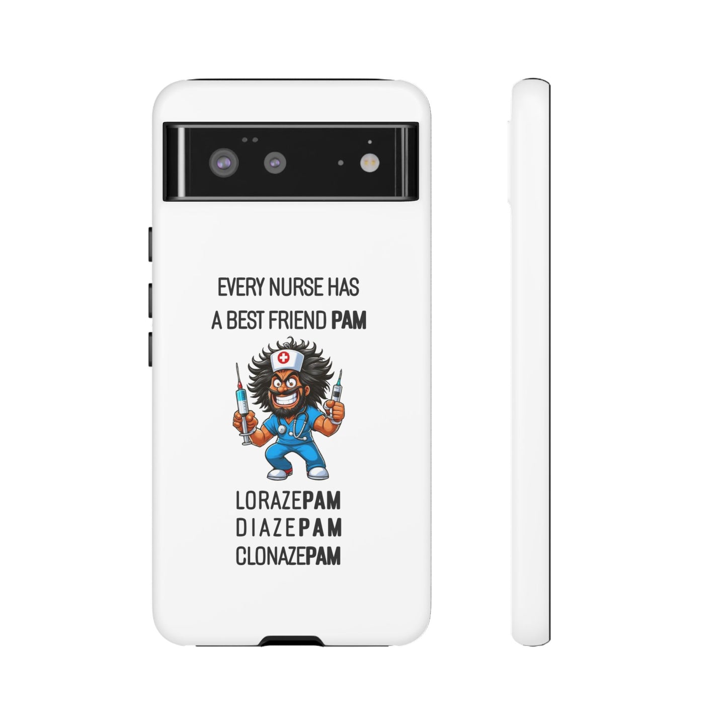 Nurse Google Pixel Tough Case - Every Nurse Has a Friend Named PAM Design (6) - White