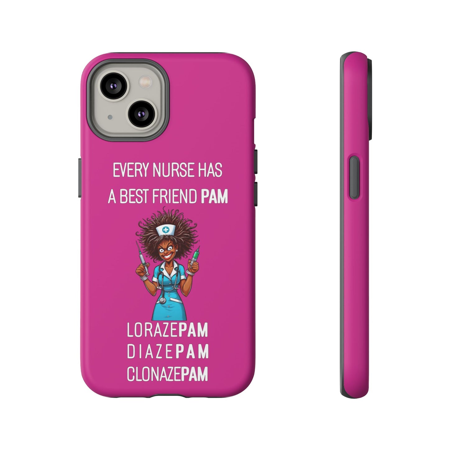 Nurse iPhone Tough Case - Every Nurse Has a Friend Named PAM Design (3) - Pink