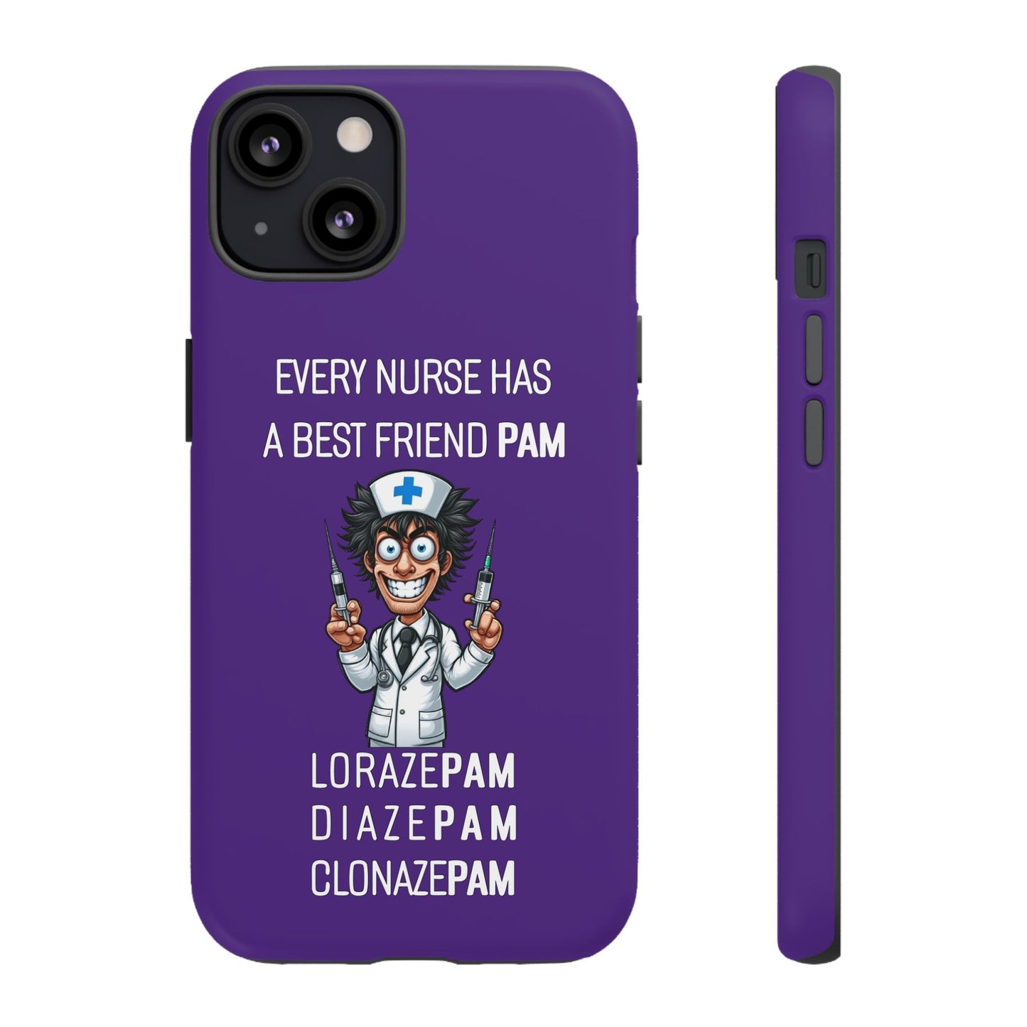 Nurse iPhone Tough Case - Every Nurse Has a Friend Named PAM Design (5) - Dark Purple