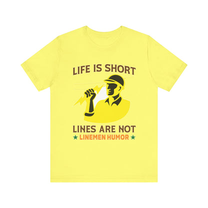 Lineman T-shirt - Life Is Short Lines Are Not-color