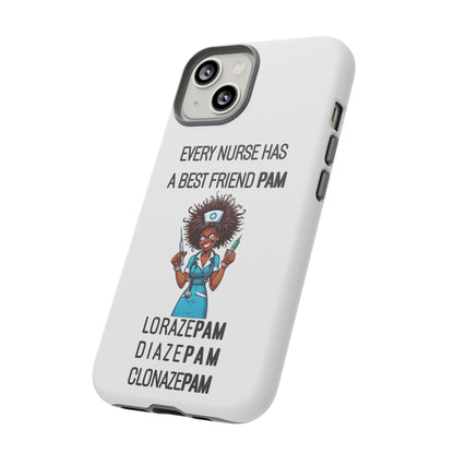 Nurse iPhone Tough Case - Every Nurse Has a Friend Named PAM Design (3) - White