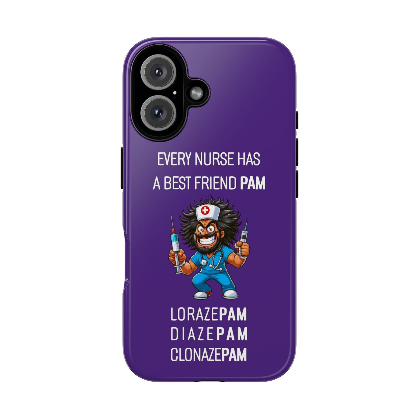 Nurse iPhone Tough Case - Every Nurse Has a Friend Named PAM Design (6) - Dark Purple