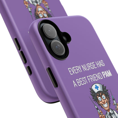 Nurse iPhone Tough Case - Every Nurse Has a Friend Named PAM Design (5) - Light Purple