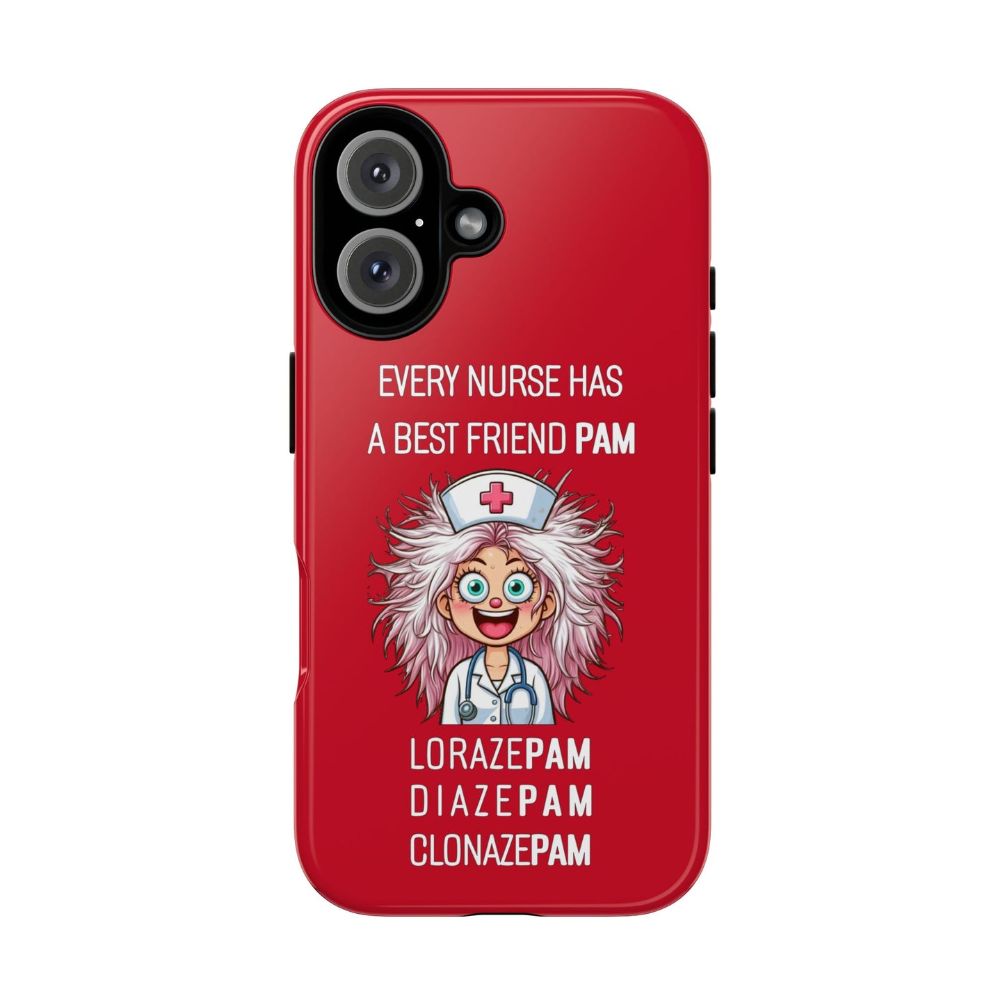 Nurse iPhone Tough Case - Every Nurse Has a Friend Named PAM Design (1) - Dark Red