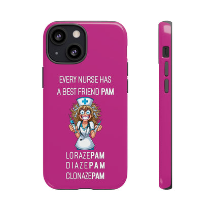 Nurse iPhone Tough Case - Every Nurse Has a Friend Named PAM Design (4) - Pink