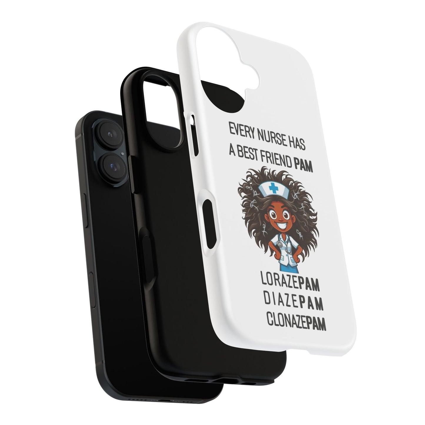 Nurse iPhone Tough Case - Every Nurse Has a Friend Named PAM Design (2) - White