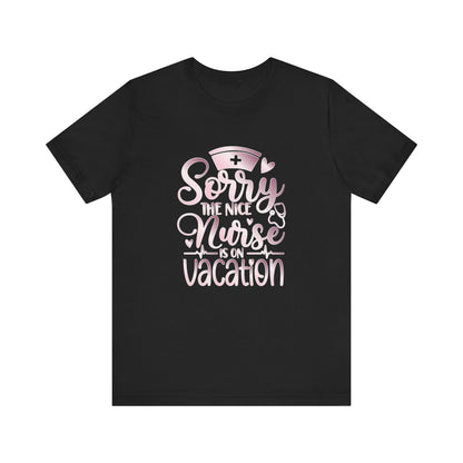 Sorry The Nice Nurse Is On Vacation rose gold