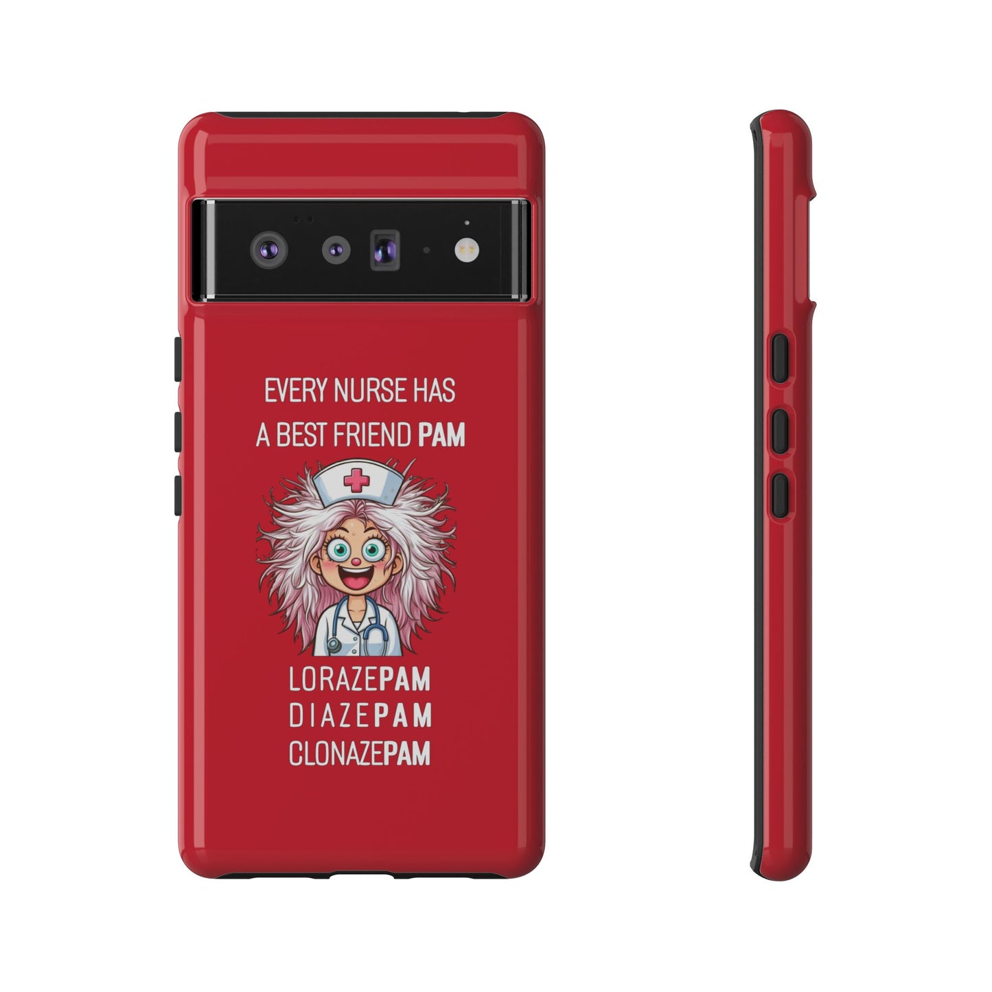 Nurse Google Pixel Tough Case - Every Nurse Has a Friend Named PAM Design (1) - Dark Red