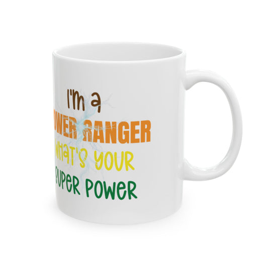 I'm a Power Ranger, What's your super power - male, (11oz, 15oz)