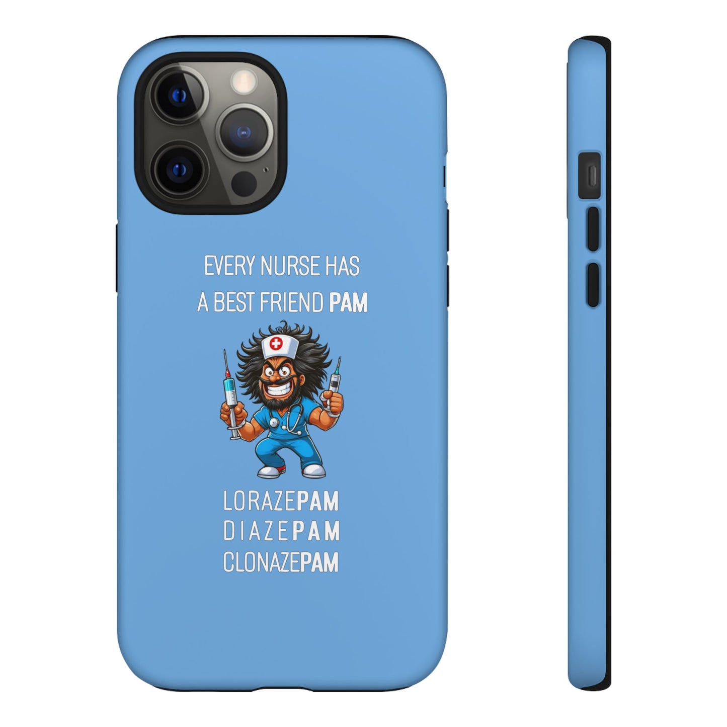 Nurse iPhone Tough Case - Every Nurse Has a Friend Named PAM Design (6) - Light Blue