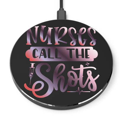 Nurses Call The Shots Wireless Charger | Fast Charging Pad for Healthcare Professionals