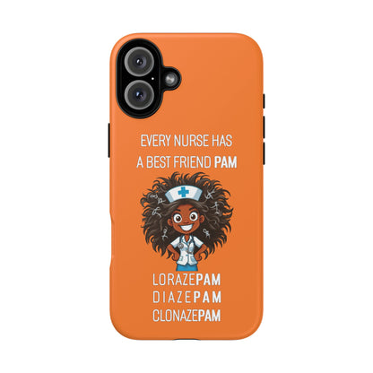 Nurse iPhone Tough Case - Every Nurse Has a Friend Named PAM Design (2) - Orange