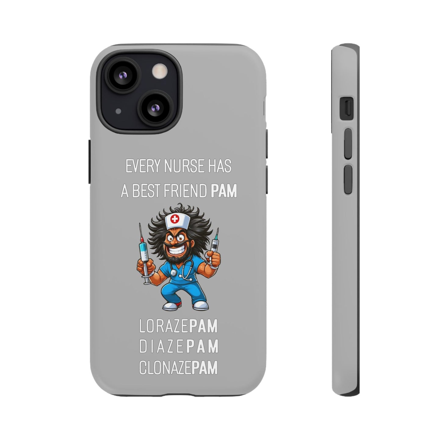 Nurse iPhone Tough Case - Every Nurse Has a Friend Named PAM Design (6) - Light Grey