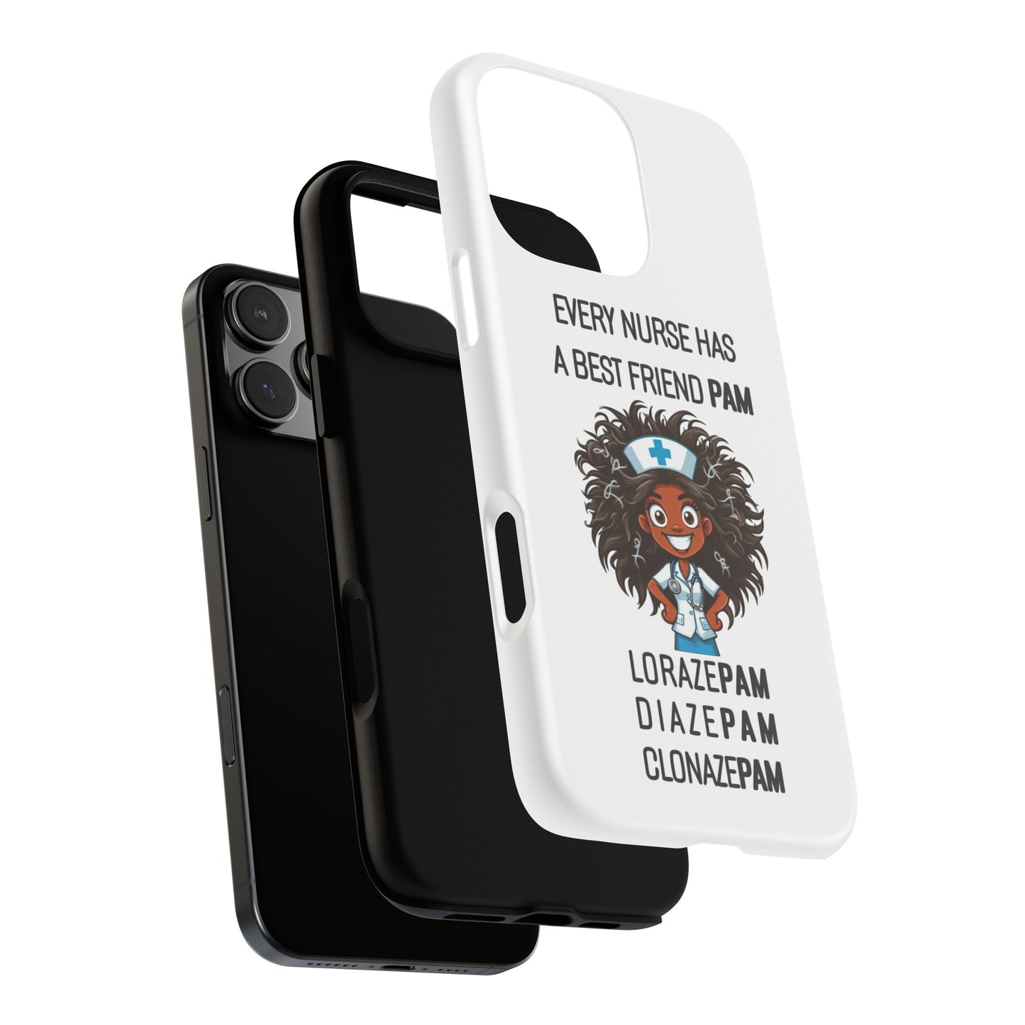 Nurse iPhone Tough Case - Every Nurse Has a Friend Named PAM Design (2) - White