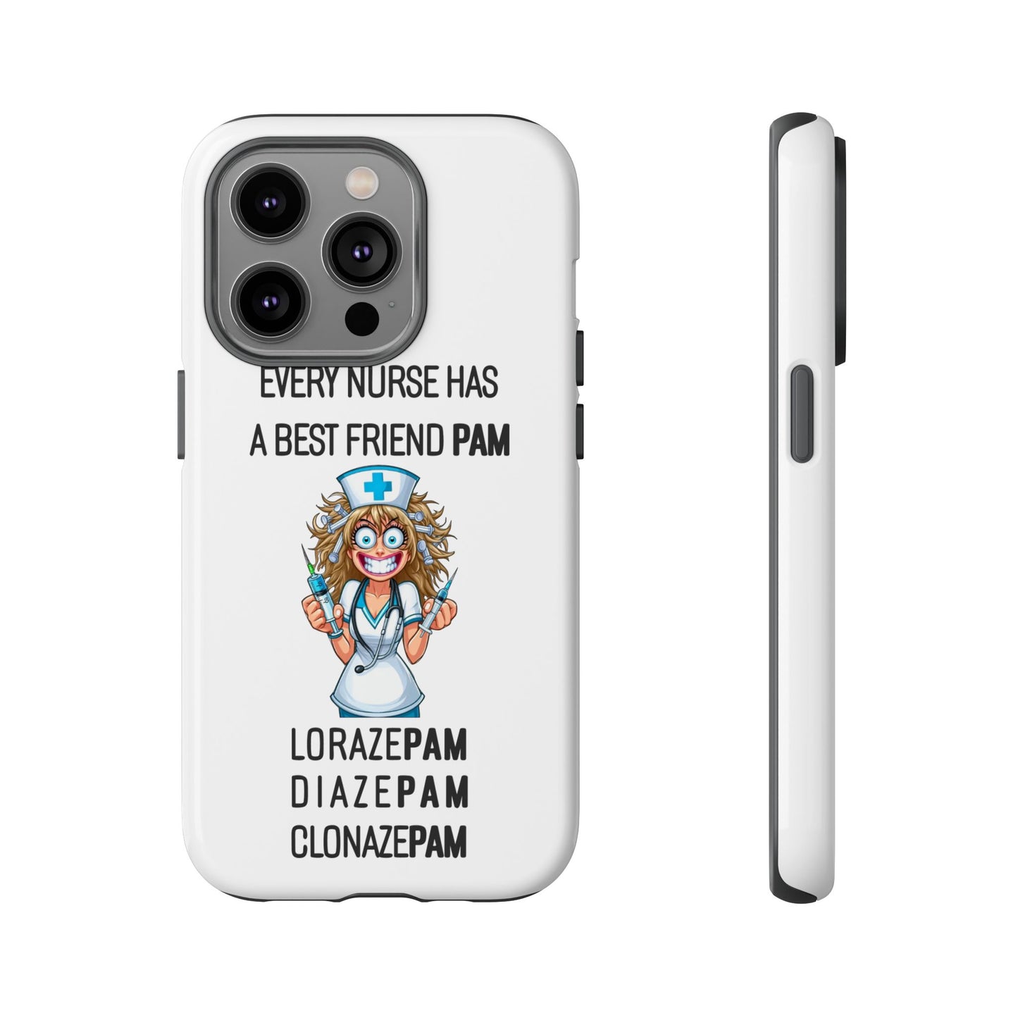 Nurse iPhone Tough Case - Every Nurse Has a Friend Named PAM Design (4) - White