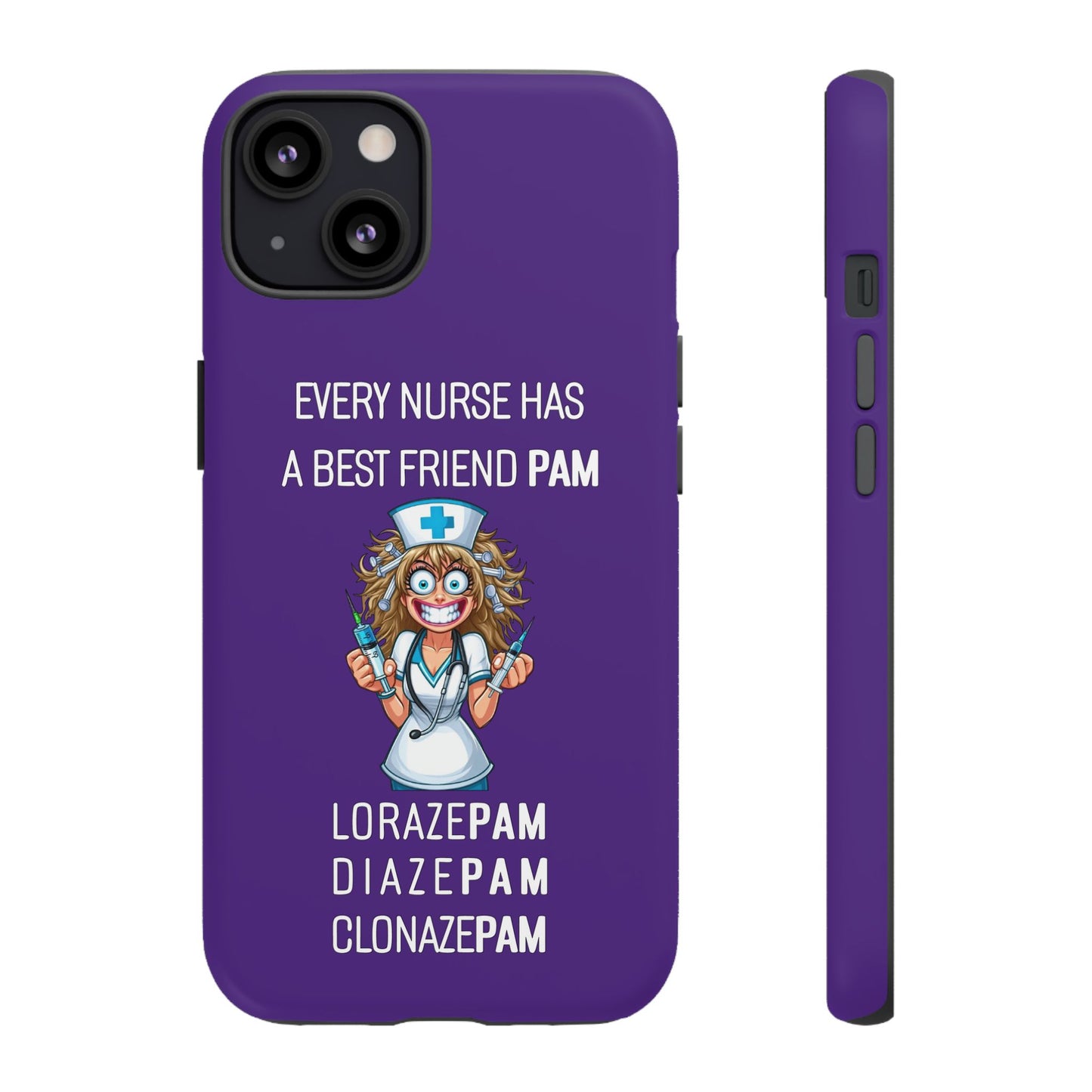 Nurse iPhone Tough Case - Every Nurse Has a Friend Named PAM Design (4) - Dark Purple