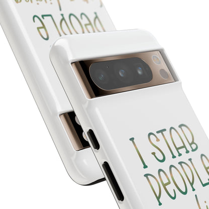 Google Pixel Tough Case - I Stab People For a Living - White
