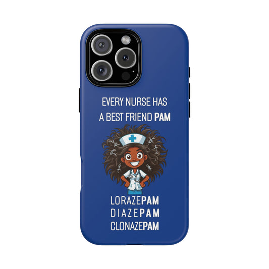 Nurse iPhone Tough Case - Every Nurse Has a Friend Named PAM Design (2) - Dark Blue