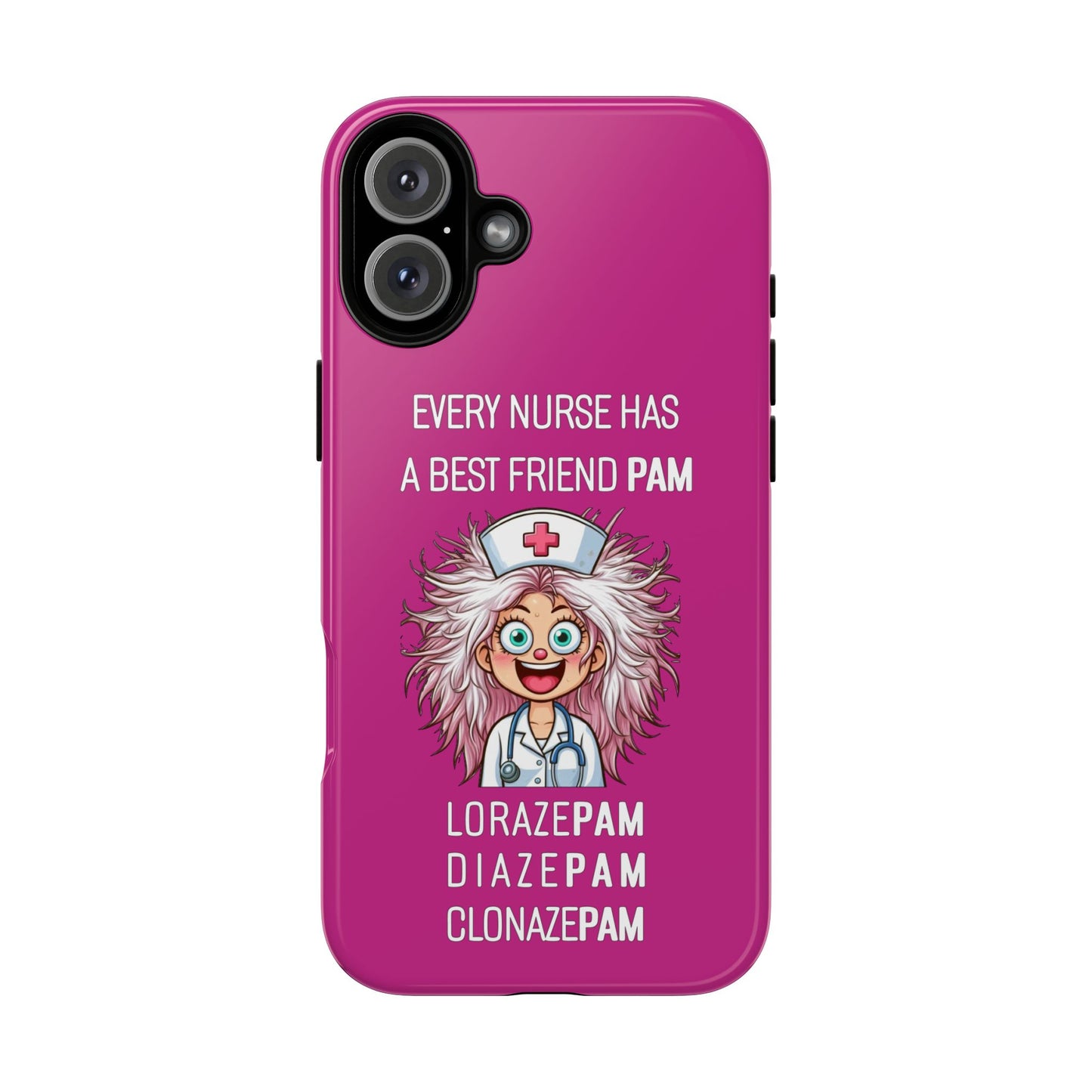 Nurse iPhone Tough Case - Every Nurse Has a Friend Named PAM Design (1) - Pink