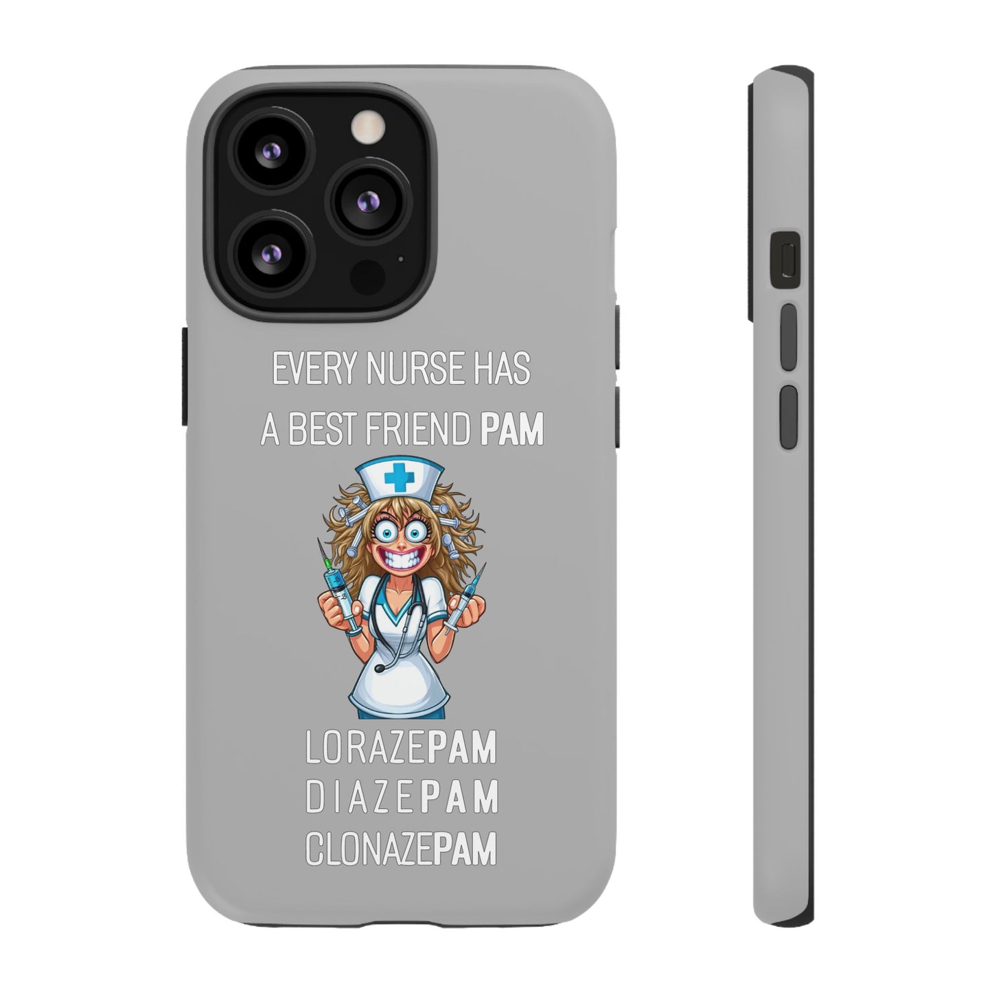 Nurse iPhone Tough Case - Every Nurse Has a Friend Named PAM Design (4) - Light Grey