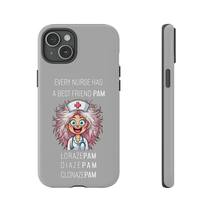 Nurse iPhone Tough Case - Every Nurse Has a Friend Named PAM Design (1) - Light Grey