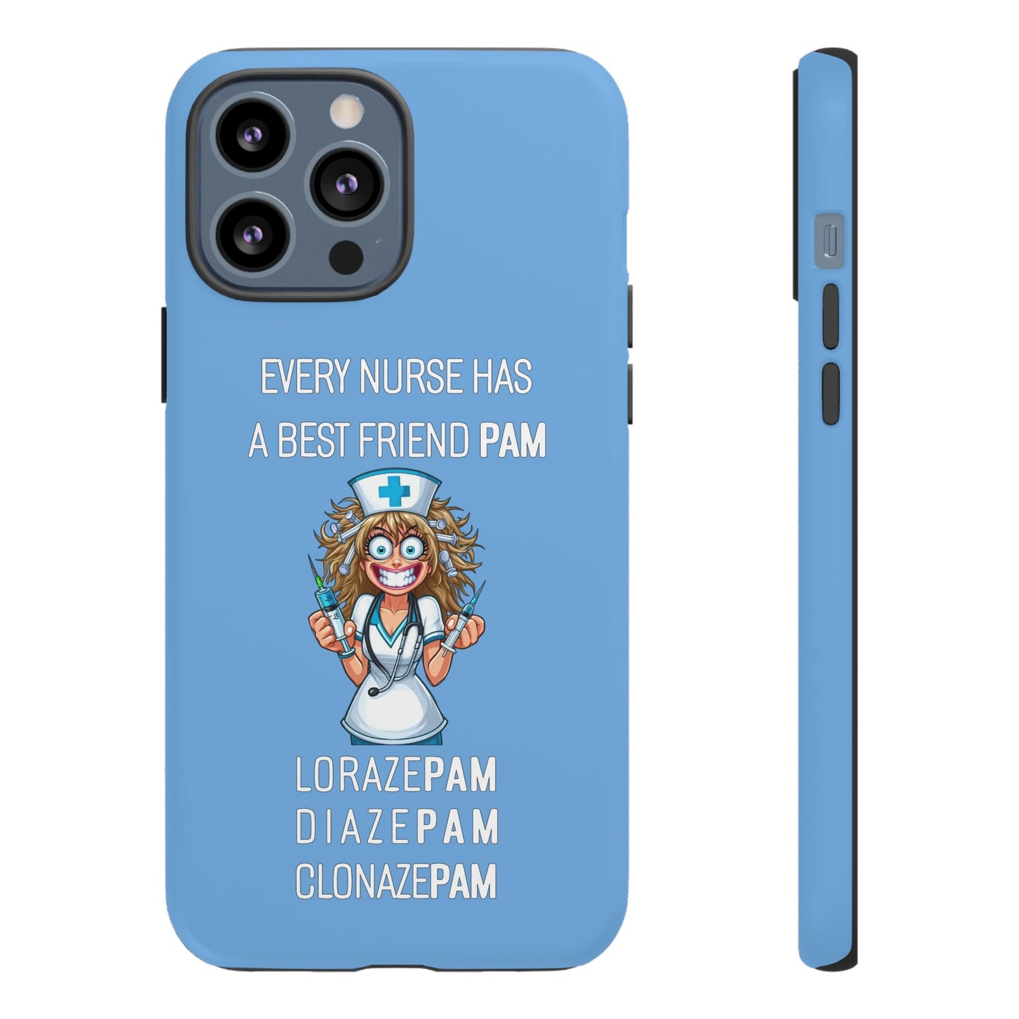 Nurse iPhone Tough Case - Every Nurse Has a Friend Named PAM Design (4) - Light Blue