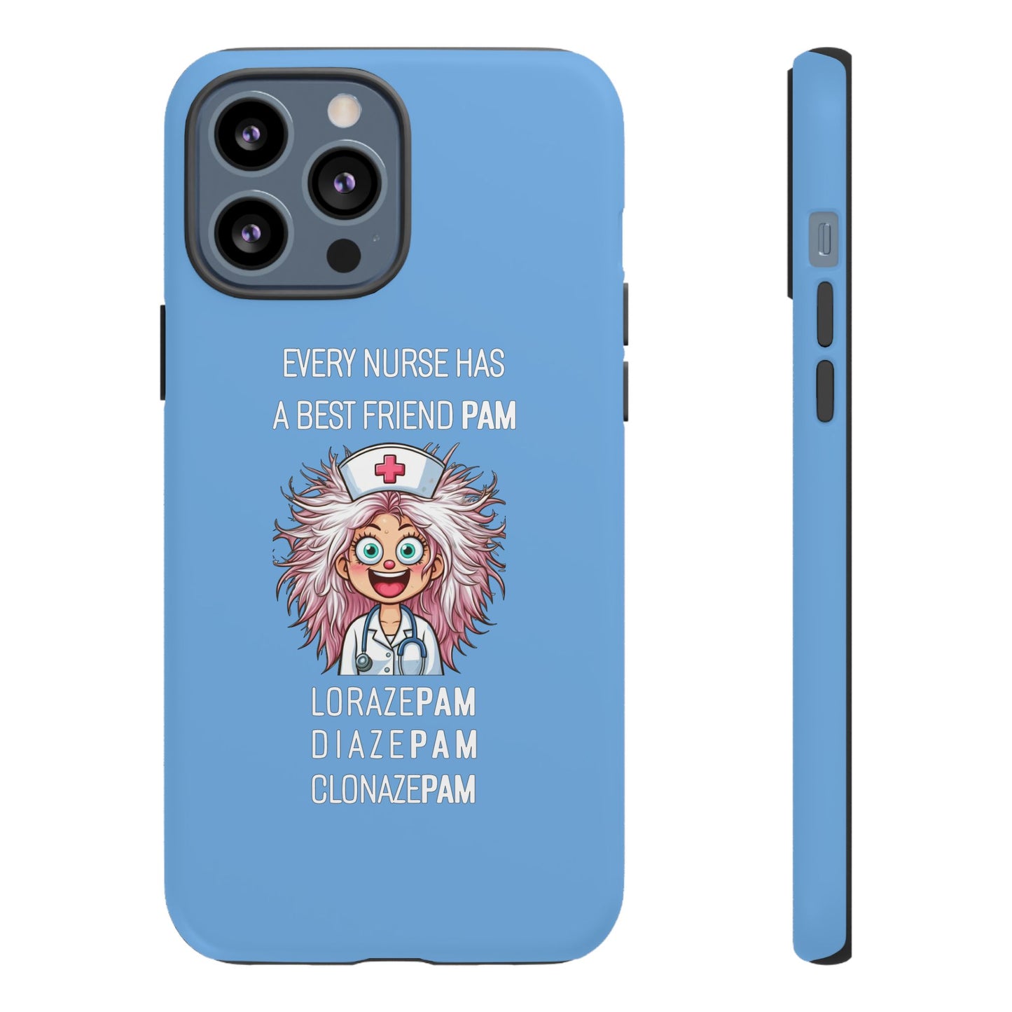 Nurse iPhone Tough Case - Every Nurse Has a Friend Named PAM Design (1) - Light Blue