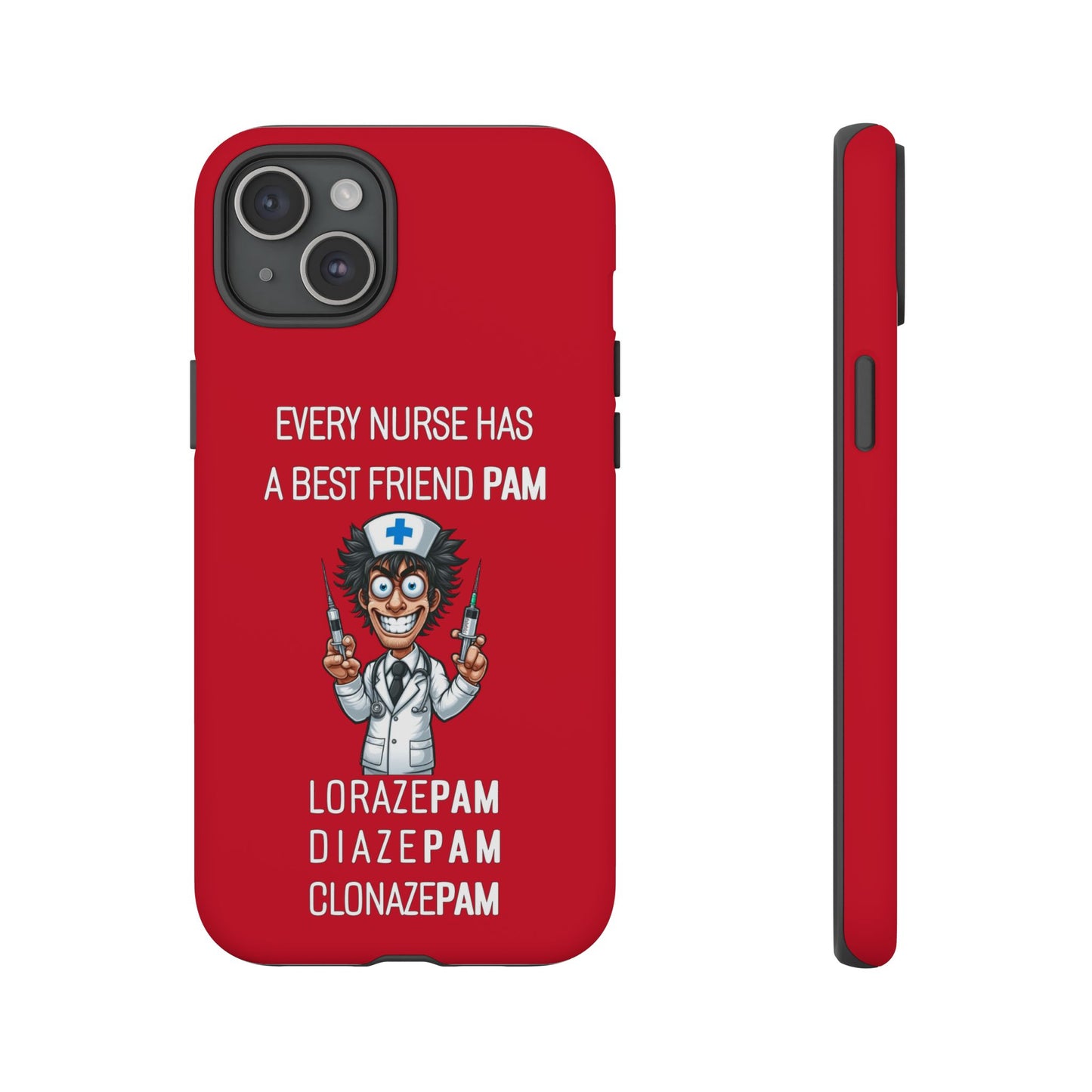 Nurse iPhone Tough Case - Every Nurse Has a Friend Named PAM Design (5) - Dark Red