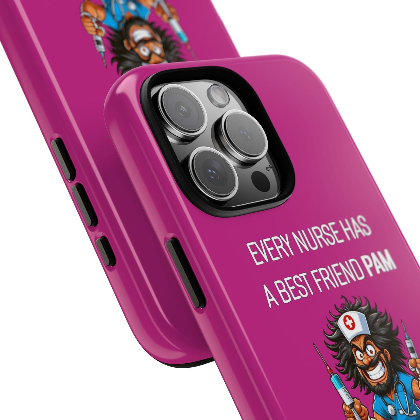 Nurse iPhone Tough Case - Every Nurse Has a Friend Named PAM Design (6) - Pink