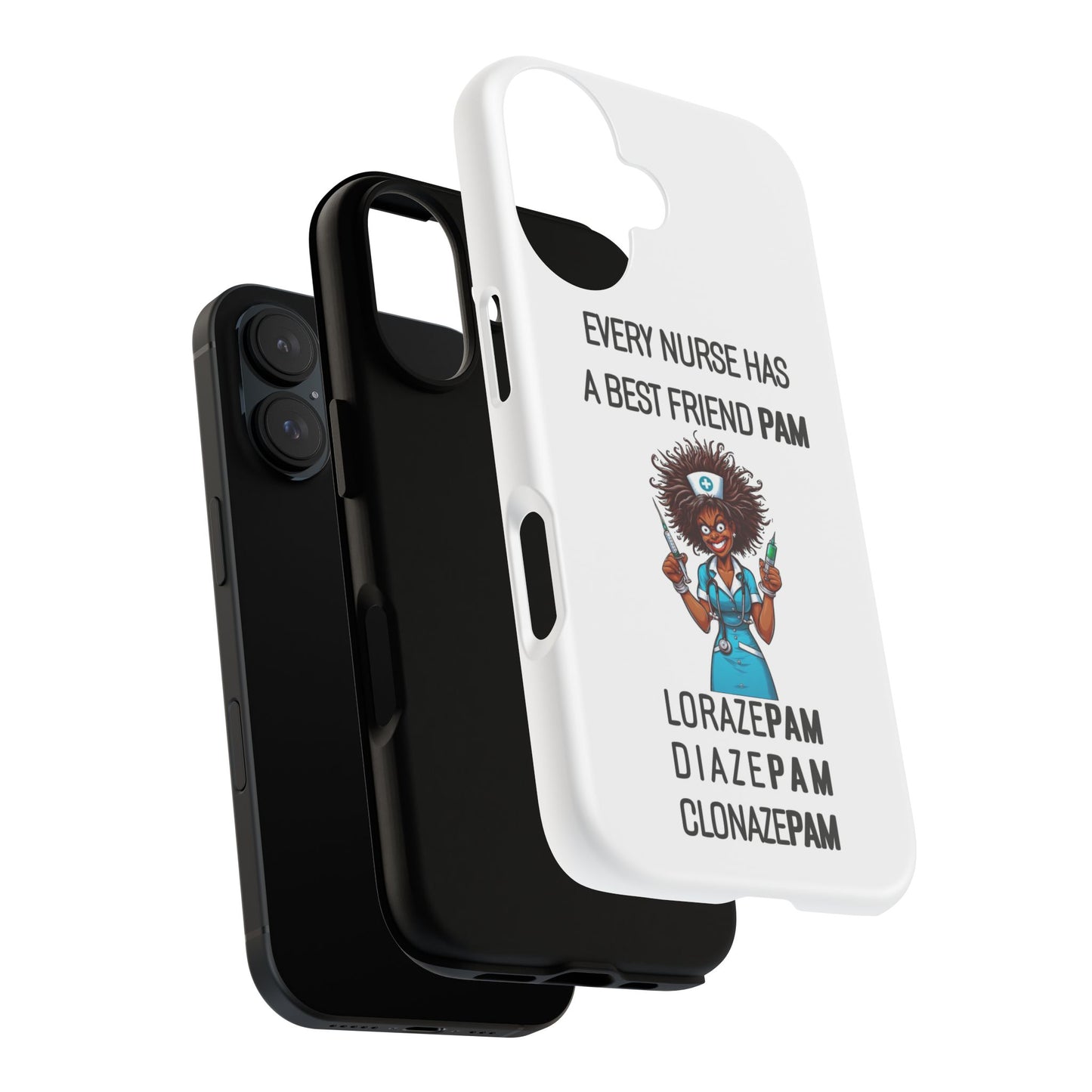 Nurse iPhone Tough Case - Every Nurse Has a Friend Named PAM Design (3) - White