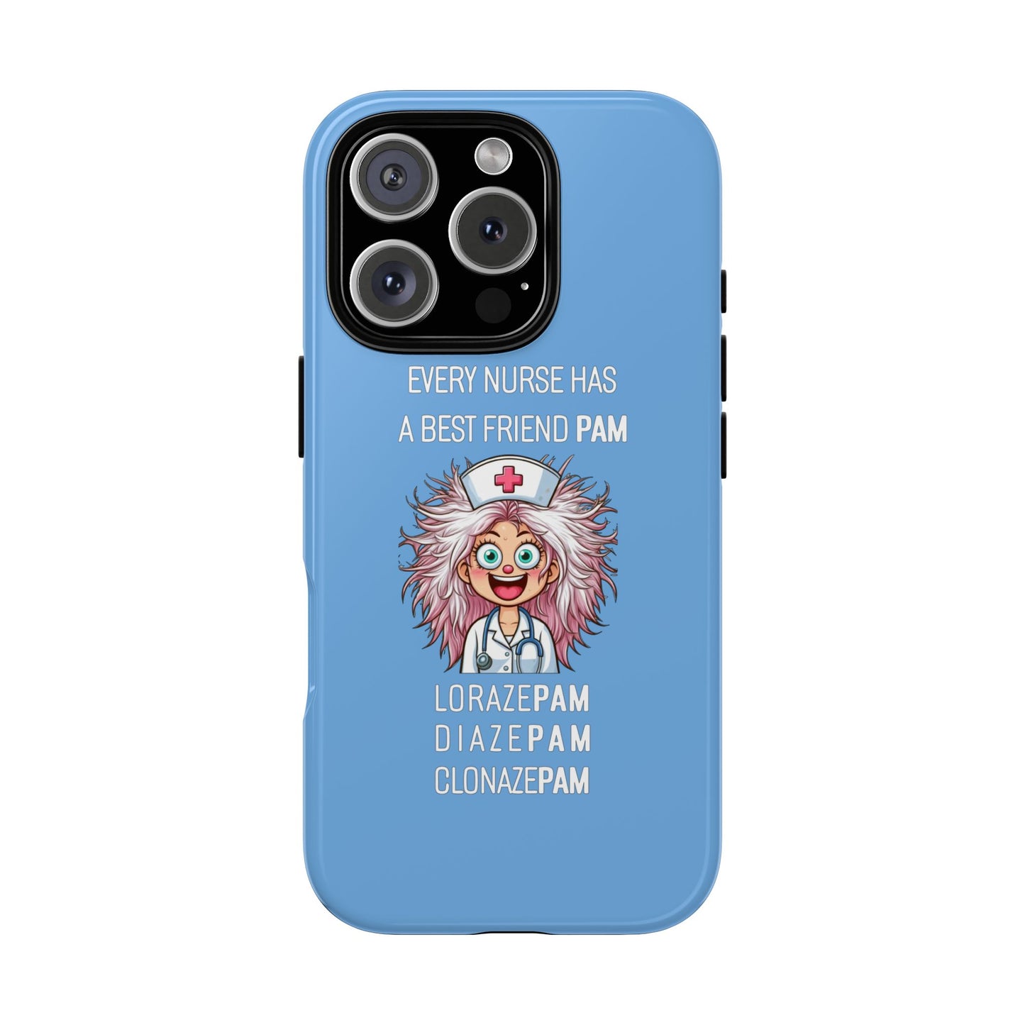 Nurse iPhone Tough Case - Every Nurse Has a Friend Named PAM Design (1) - Light Blue