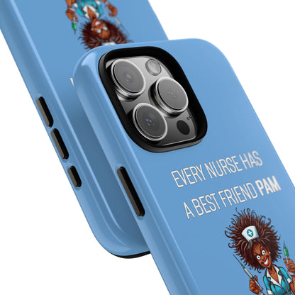 Nurse iPhone Tough Case - Every Nurse Has a Friend Named PAM Design (3) - Light Blue