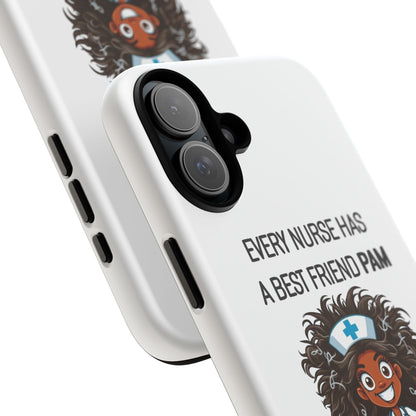 Nurse iPhone Tough Case - Every Nurse Has a Friend Named PAM Design (2) - White