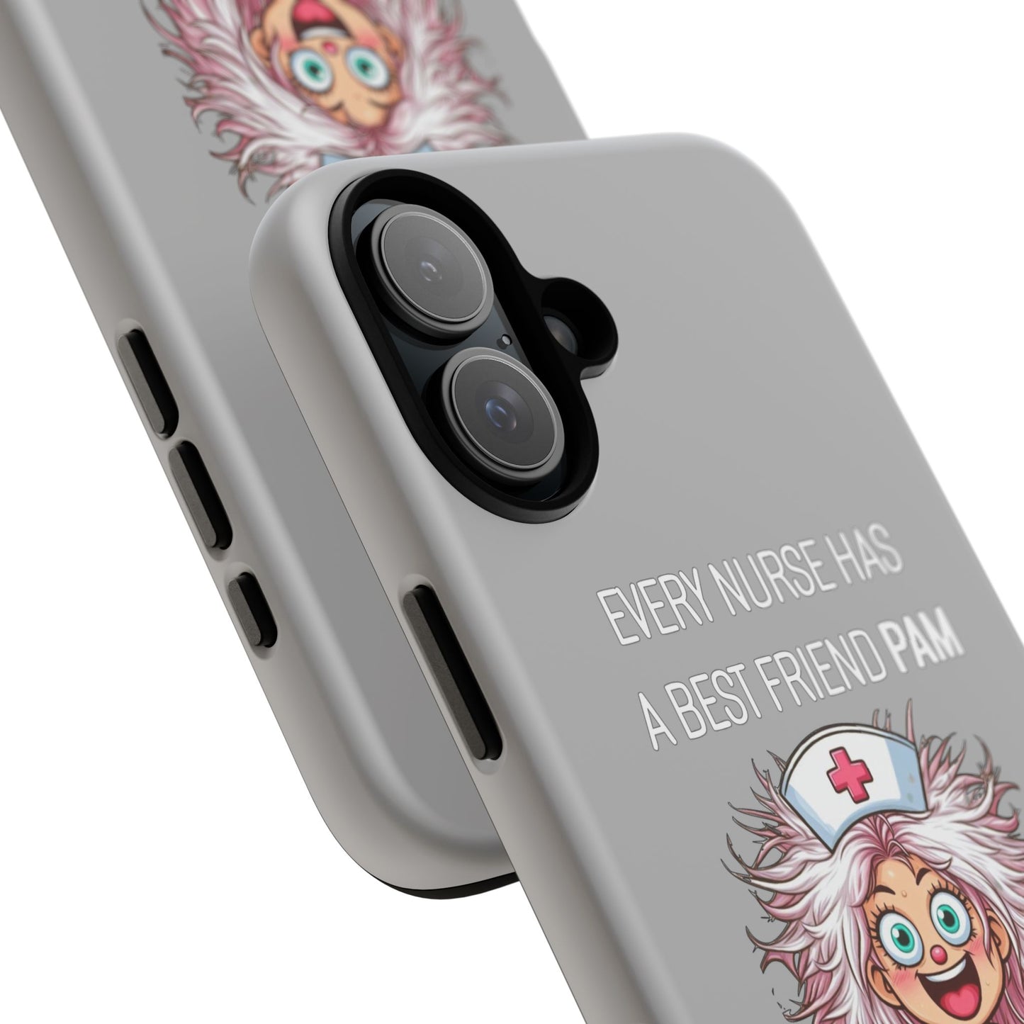 Nurse iPhone Tough Case - Every Nurse Has a Friend Named PAM Design (1) - Light Grey