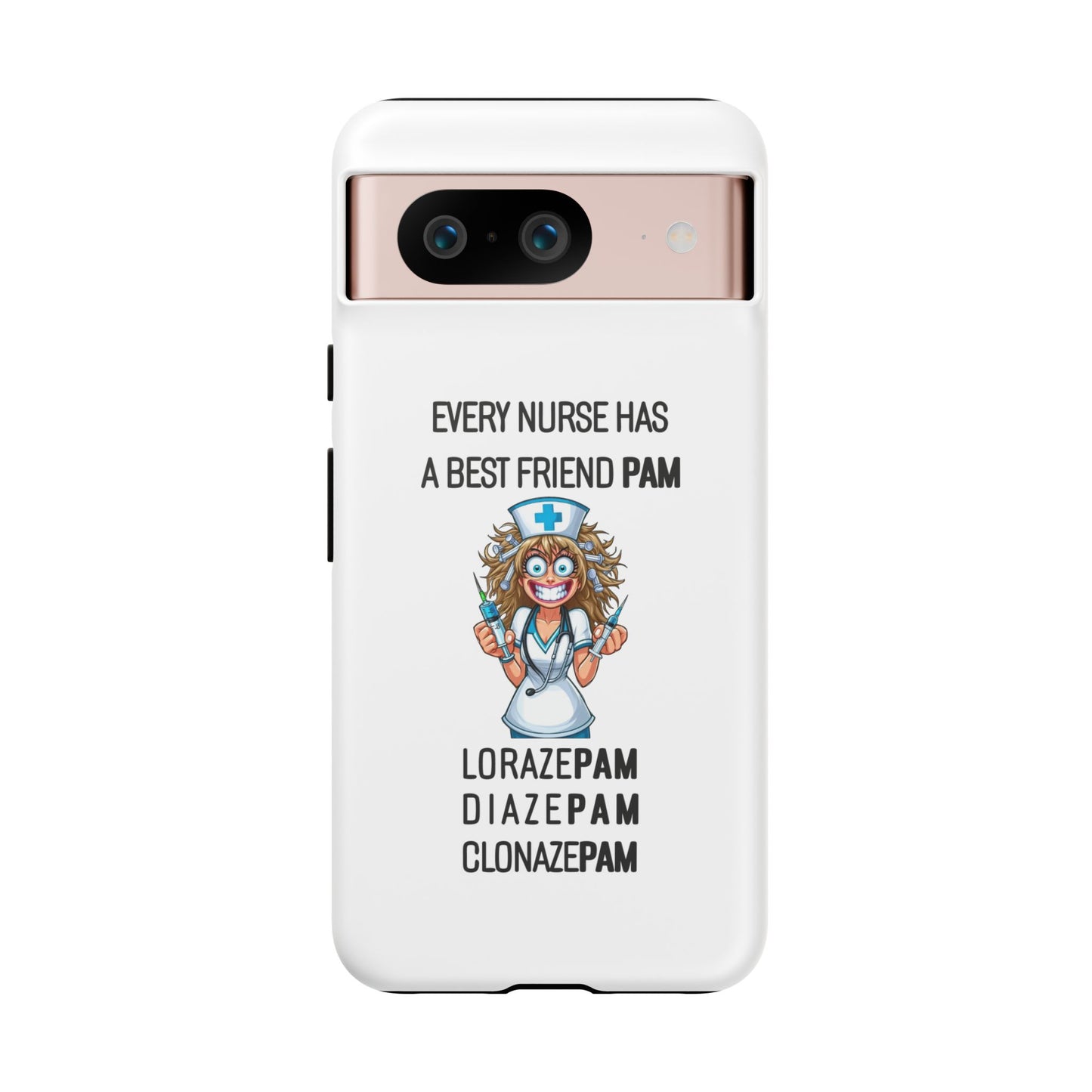 Nurse Google Pixel Tough Case - Every Nurse Has a Friend Named PAM Design (4) - White