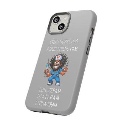 Nurse iPhone Tough Case - Every Nurse Has a Friend Named PAM Design (6) - Light Grey