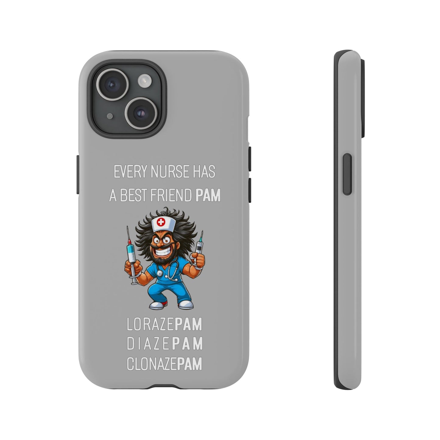 Nurse iPhone Tough Case - Every Nurse Has a Friend Named PAM Design (6) - Light Grey