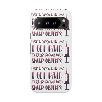 Google Pixel Tough Case - Don't Mess With Me I Get Paid To Stab People  - White
