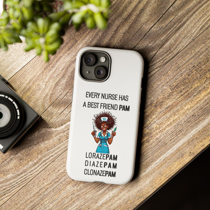 Nurse iPhone Tough Case - Every Nurse Has a Friend Named PAM Design (3) - White