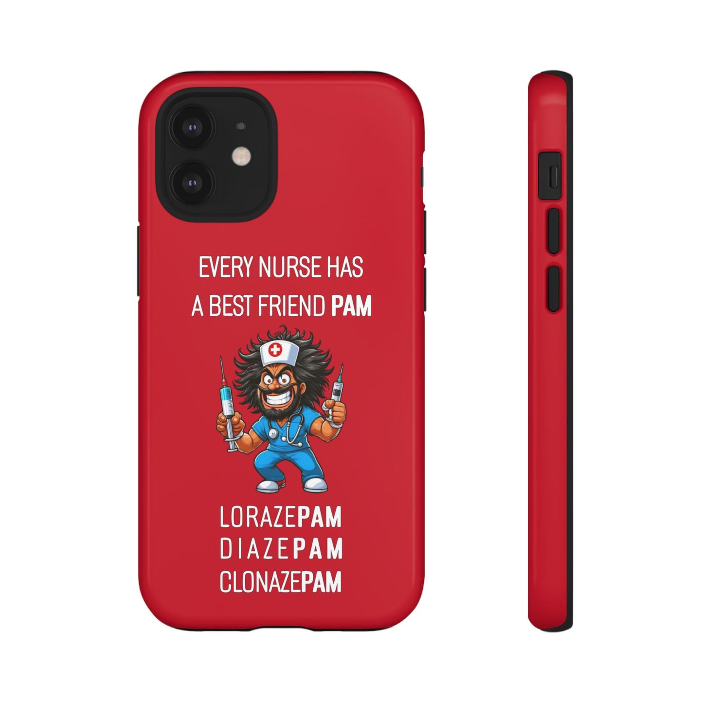 Nurse iPhone Tough Case - Every Nurse Has a Friend Named PAM Design (6) - Dark Red