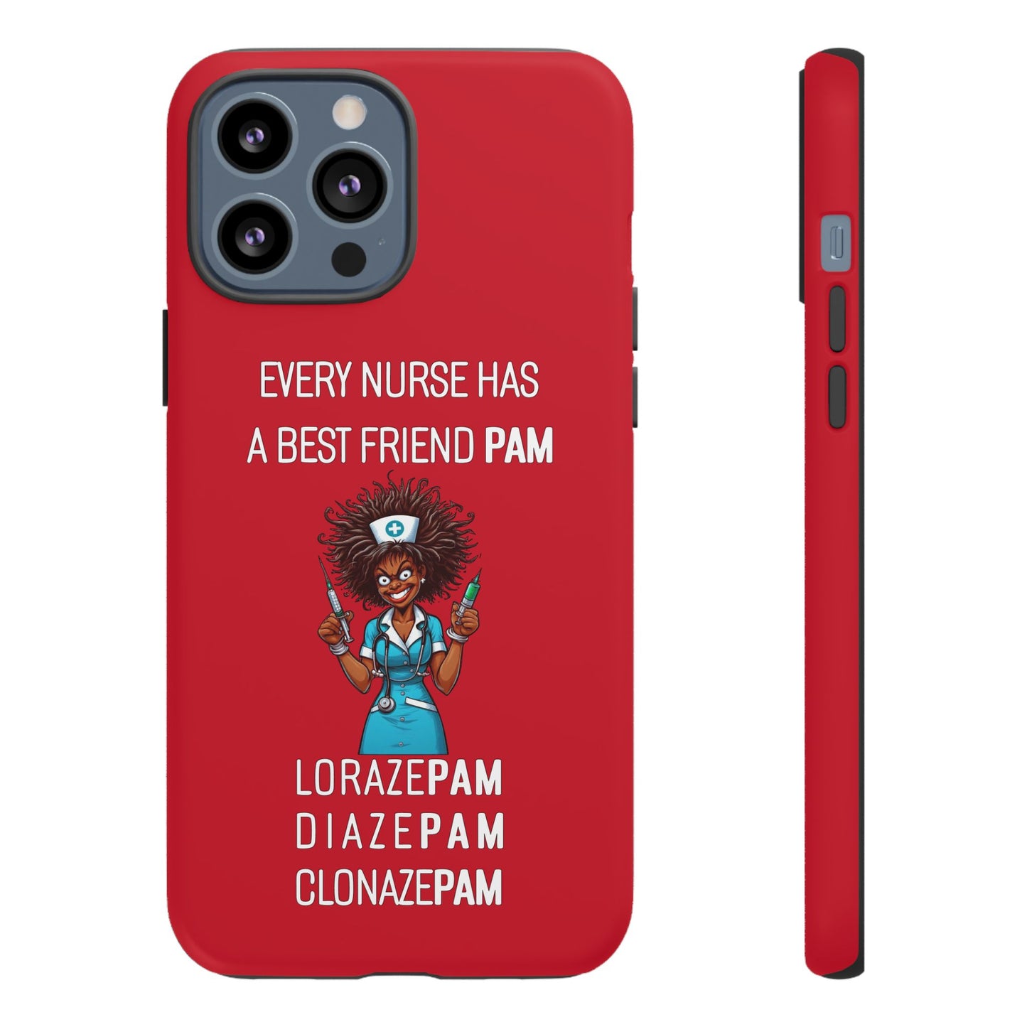 Nurse iPhone Tough Case - Every Nurse Has a Friend Named PAM Design (3) - Dark Red