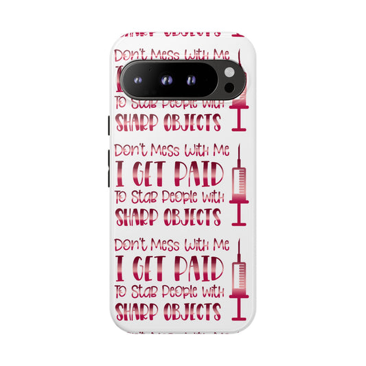 Google Pixel Tough Case - Don't Mess With Me I Get Paid To Stab People  - White
