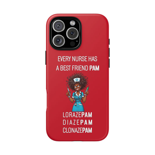 Nurse iPhone Tough Case - Every Nurse Has a Friend Named PAM Design (3) - Dark Red