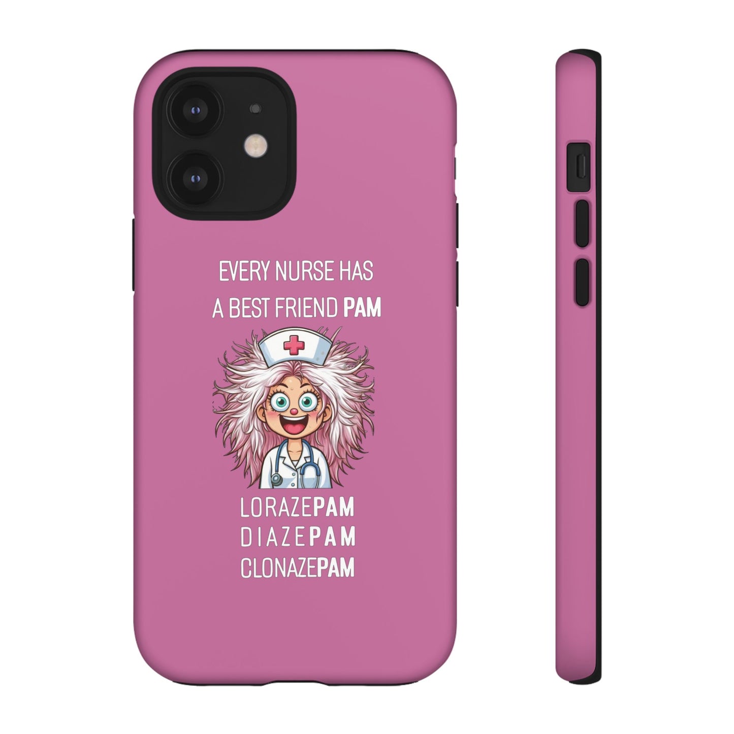 Nurse iPhone Tough Case - Every Nurse Has a Friend Named PAM Design (1) - Light Pink