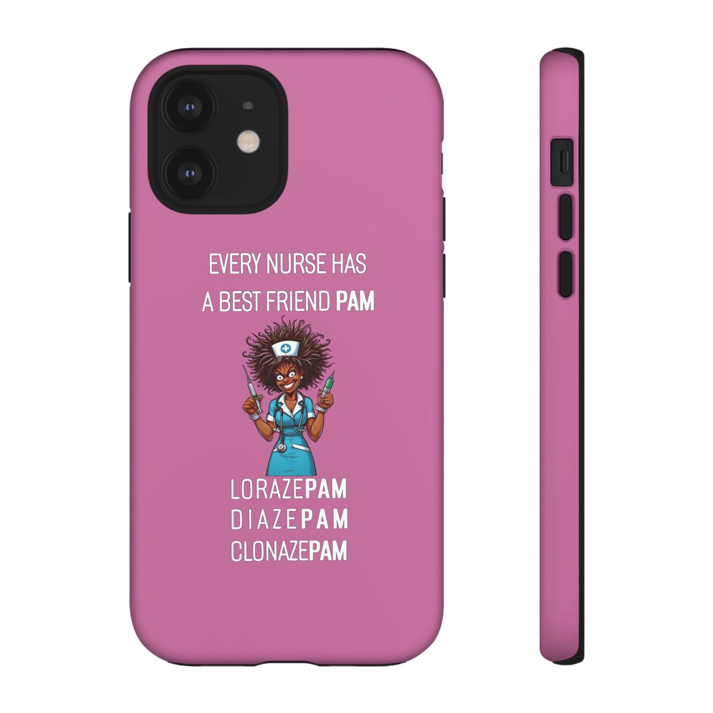 Nurse iPhone Tough Case - Every Nurse Has a Friend Named PAM Design (3) - Light Pink