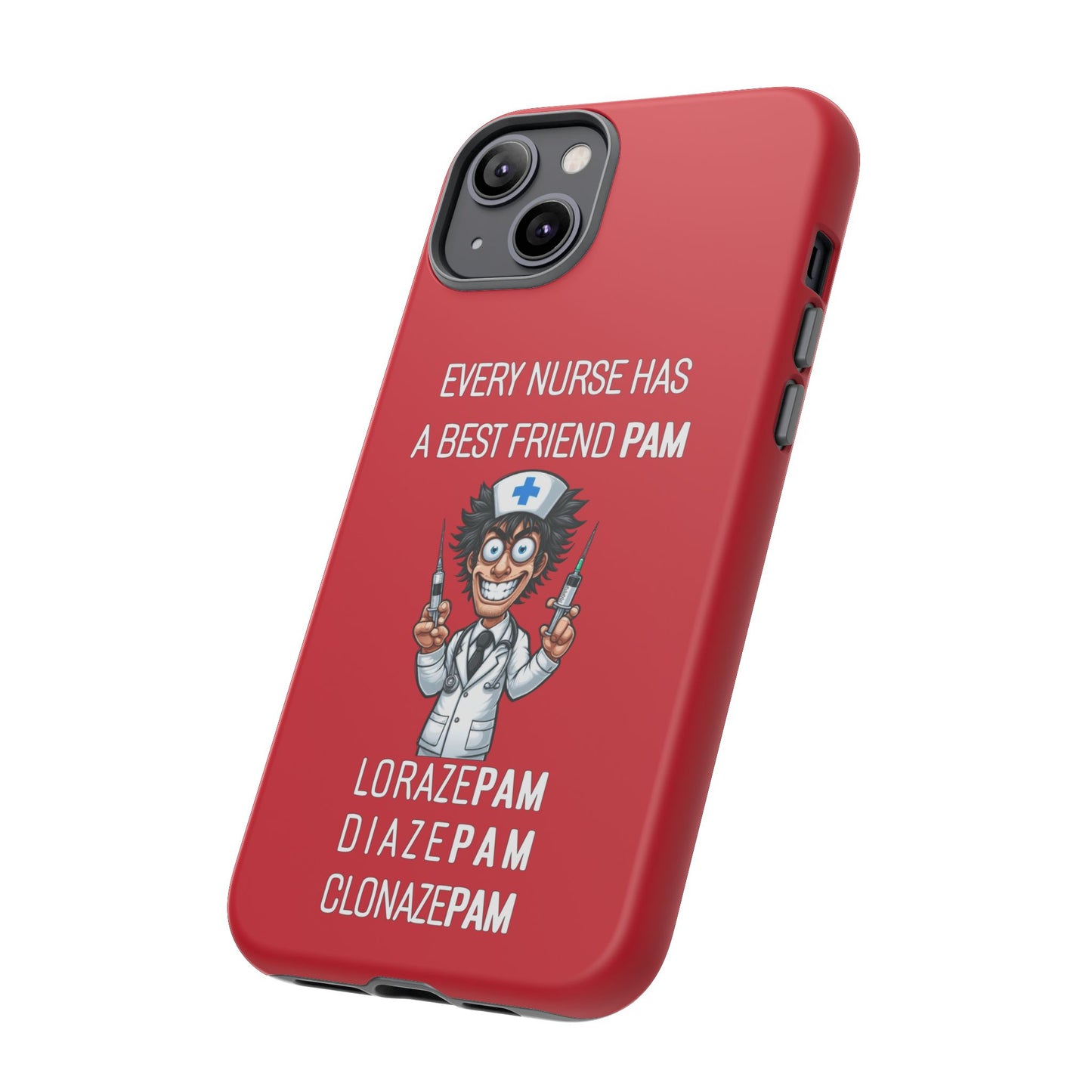 Nurse iPhone Tough Case - Every Nurse Has a Friend Named PAM Design (5) - Dark Red