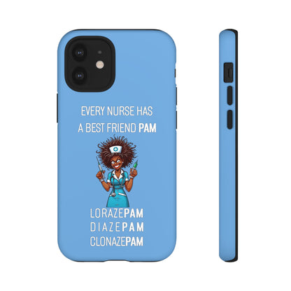 Nurse iPhone Tough Case - Every Nurse Has a Friend Named PAM Design (3) - Light Blue