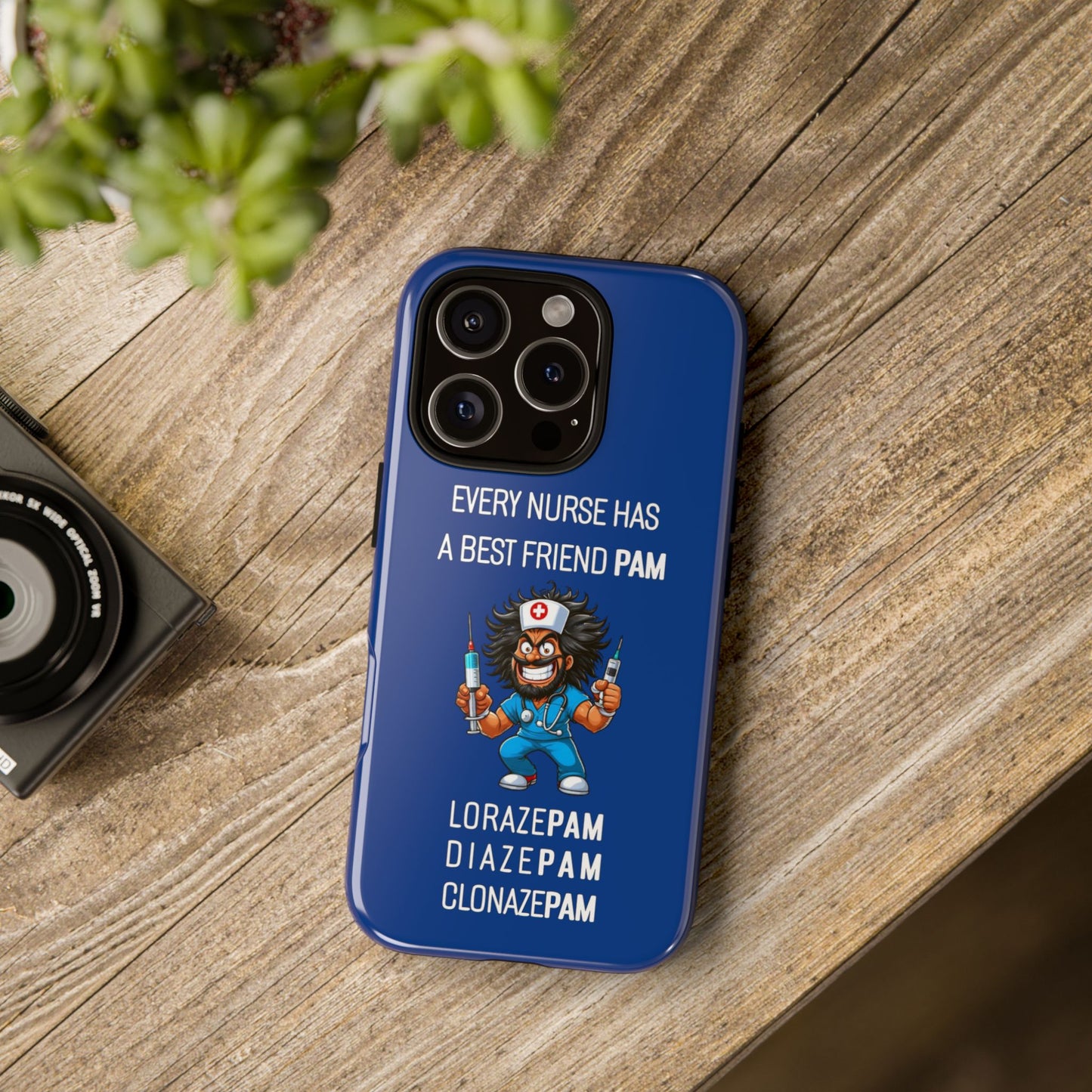 Nurse iPhone Tough Case - Every Nurse Has a Friend Named PAM Design (6) - Dark Blue